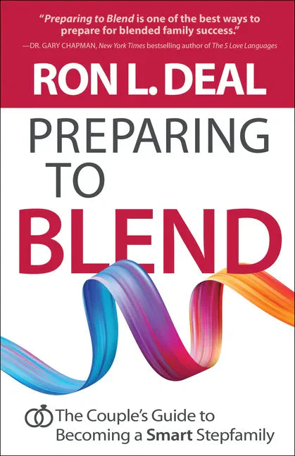 Preparing to Blend: The Couple's Guide to Becoming a Smart Stepfamily - Paperback