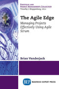The Agile Edge: Managing Projects Effectively Using Agile Scrum - Paperback