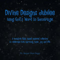 Divine Designs Jubilee Using God's Word to Encourage: A creative faith based inspired collection to celebrate love, harmony, hope, joy and life. - Paperback