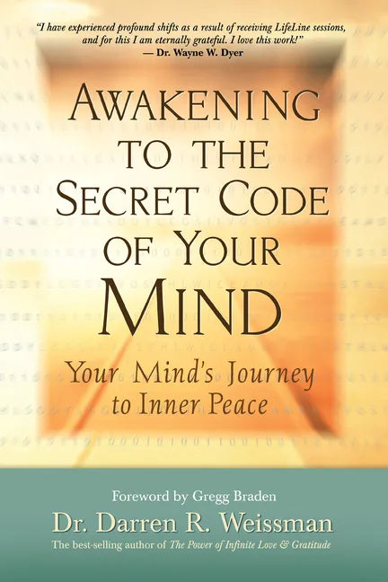 Awakening to the Secret Code of Your Mind: Your Mind's Journey to Inner Peace - Paperback