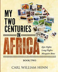 My Two Centuries in Africa (Book Two) - Paperback