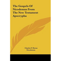 The Gospels Of Nicodemus From The New Testament Apocrypha - Hardcover