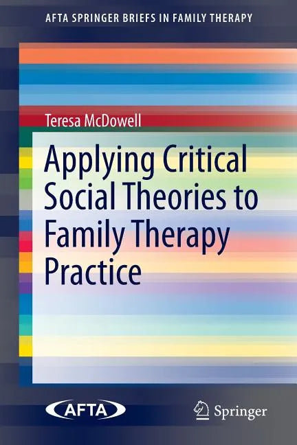 Applying Critical Social Theories to Family Therapy Practice - Paperback