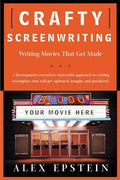 Crafty Screenwriting: Writing Movies That Get Made - Paperback