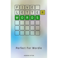 Five Letter Words: Perfect For Wordle - Paperback