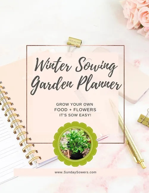 Winter Sowing Garden Planner - Paperback