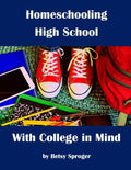 Homeschooling High School with College in Mind: 2nd Edition - Paperback