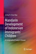 Mandarin Development of Indonesian Immigrants' Children: A Longitudinal Study in Taiwan - Paperback