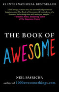 The Book of Awesome: Snow Days, Bakery Air, Finding Money in Your Pocket, and Other Simple, Brilliant Things - Paperback