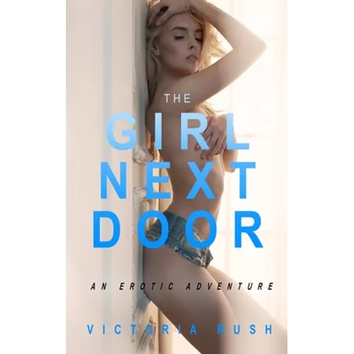 The Girl Next Door: An Erotic Adventure - Paperback