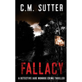 Fallacy: A Detective Jade Monroe Crime Thriller Book 3 - Paperback