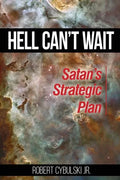 Hell Can't Wait: Satan's Strategic Plan - Paperback