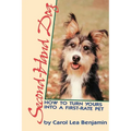 Second-Hand Dog: How to Turn Yours Into a First-Rate Pet - Hardcover