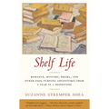 Shelf Life: Romance, Mystery, Drama, and Other Page-Turning Adventures from a Year in a Bookstore - Paperback