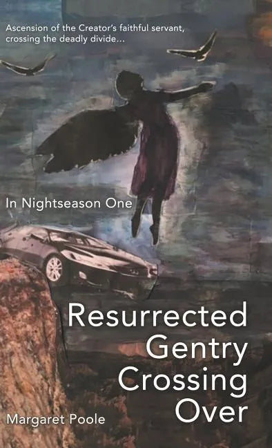 Resurrected Gentry Crossing Over: In Nightseason One - Hardcover