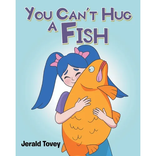 You Can't Hug A Fish - Paperback