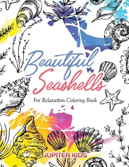 Beautiful Seashells For Relaxation Coloring Book - Paperback