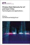 Wireless Mesh Networks for Iot and Smart Cities: Technologies and Applications - Hardcover
