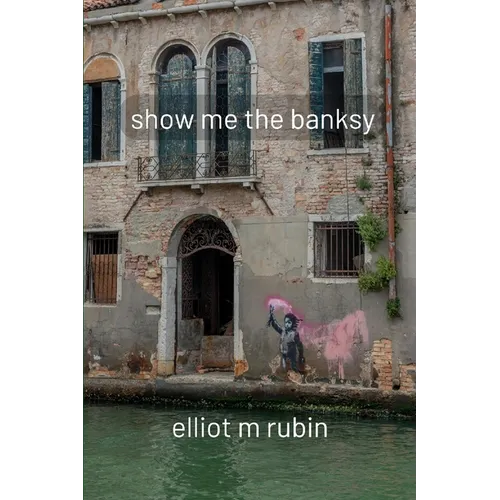 show me the banksy: and other poems - Paperback