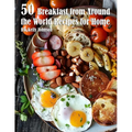 50 Breakfast from Around the World Recipes for Home - Paperback