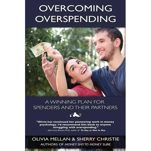 Overcoming Overspending: A Winning Plan for Spenders and Their Partners - Paperback
