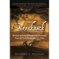 Breakneck: The Early Settlement of Middlebury, Connecticut: From1657 to its Incorporation as a Town. - Paperback