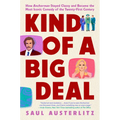 Kind of a Big Deal: How Anchorman Stayed Classy and Became the Most Iconic Comedy of the Twenty-First Century - Hardcover