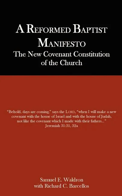 A Reformed Baptist Manifesto - Paperback