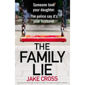 The Family Lie: An unputdownable psychological thriller with edge of your seat suspense - Paperback
