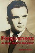 Forgiveness: A Gay Man's Memoir - Paperback
