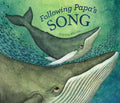 Following Papa's Song - Hardcover