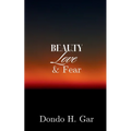 Beauty Love & Fear - Paperback