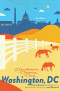 Easy Weekend Getaways from Washington, DC: Short Breaks in Delaware, Virginia, and Maryland - Paperback