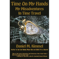 Time On My Hands: My Misadventures In Time Travel - Paperback