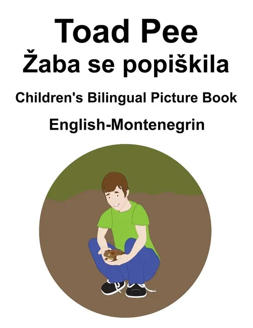 English-Montenegrin Toad Pee/Zaba se popiskila Children's Bilingual Picture Book - Paperback