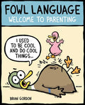 Fowl Language: Welcome to Parenting Volume 1 - Paperback