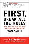 First, Break All the Rules: What the World's Greatest Managers Do Differently - Hardcover