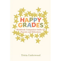 Happy Grades: Workbook Companion Guide for Parents and Educators - Paperback
