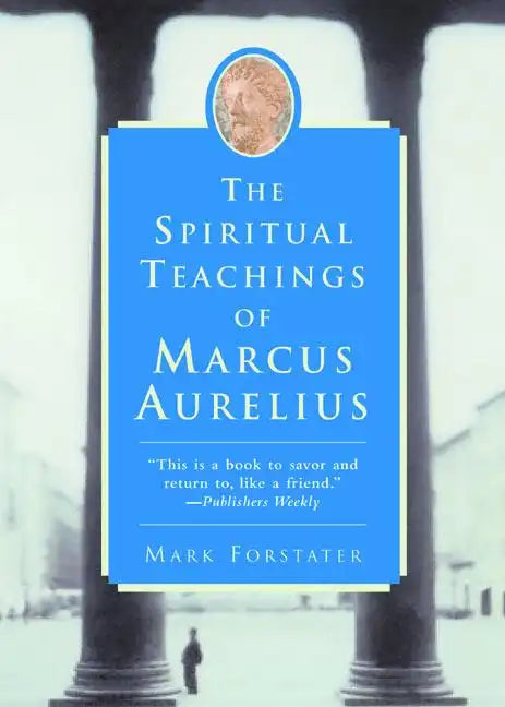 The Spiritual Teachings of Marcus Aurelius - Paperback