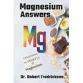 Magnesium Answers: Unlocking the Secrets of Magnesium - Paperback