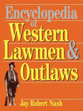 Encyclopedia of Western Lawmen and Outlaws - Paperback