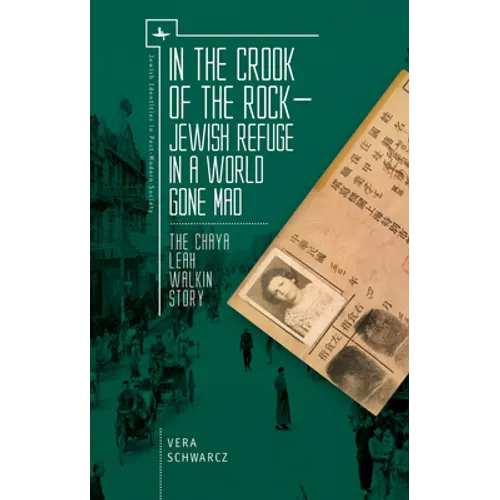 In the Crook of the Rock: Jewish Refuge in a World Gone Mad -- The Chaya Leah Walkin Story - Paperback