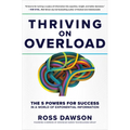 Thriving on Overload: The 5 Powers for Success in a World of Exponential Information - Hardcover