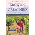Growing Into Greatness: A Vintage Vineyard Novel - Paperback