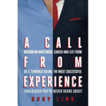 A Call from Experience: Wisdom on Investment, Career and Life from Dr. C. Terrence Dolan, the Most Successful Trailblazer You've Never Heard A - Paperback