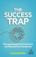 The Success Trap: Why Good People Stay in Jobs They Don't Like and How to Break Free - Paperback