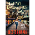 Let My Daughter Go (HB) - Hardcover