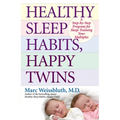 Healthy Sleep Habits, Happy Twins: A Step-By-Step Program for Sleep-Training Your Multiples - Paperback