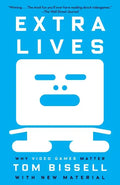 Extra Lives: Why Video Games Matter - Paperback