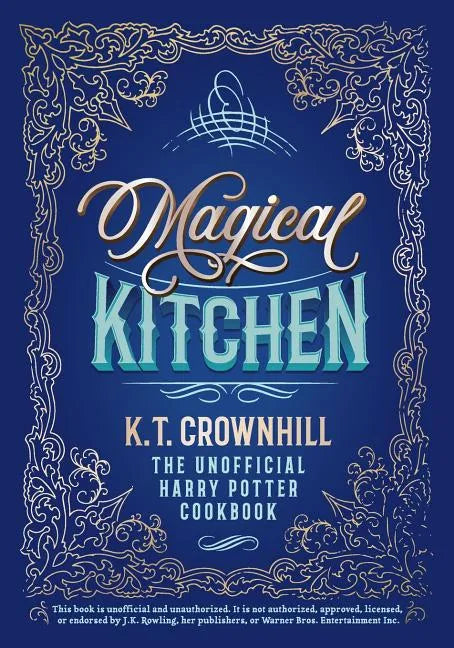 Magical Kitchen: The Unofficial Harry Potter Cookbook - Paperback
